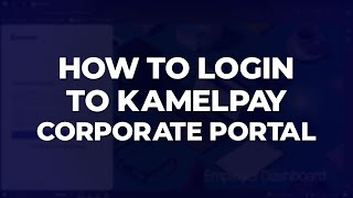 How to Login to KamelPay Corporate Portal