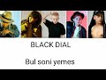 Black Dial - Bul soni yemes/Бұл соңы емес [текст песни / Lyrics]