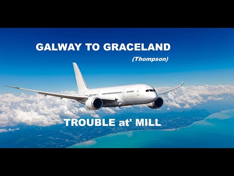 Galway To Graceland - Trouble at' Mill