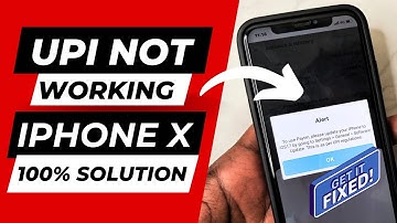 iPhone X UPI Phone Pe, Paytm, Google Pay not Working - 100% Solution