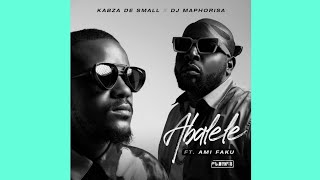 Kabza De Small & Dj Maphorisa - Abalele (Official Audio) ft. Ami Faku