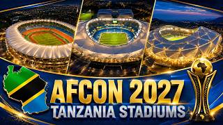 AFCON 2027:Shuhudia Viwanja Vitakavyotumika Tanzania 🇹🇿 | Fursa za Biashara