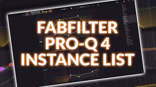 FabFilter Pro-Q 4 Instance List In Action
FabFilter Pro-Q 4 Instance List In Action FabFilter Pro-Q 4 Instance List In Action