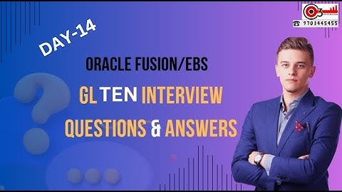 Day-14 Oracle Fusion/EBS GL Ten Interview Questions & Answers#o3technologies