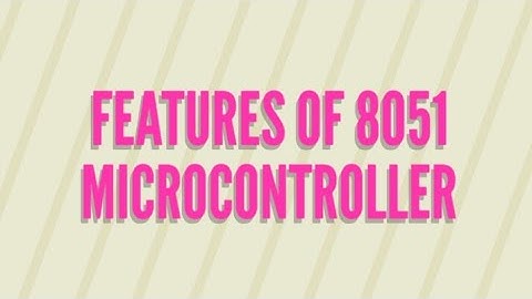 Features of 8051 Microcontroller