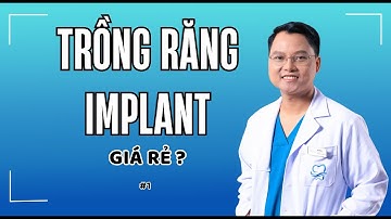 Trồng Răng Implant Giá Rẻ - Phần 1|Dr Cường Offical #bacsicuong #rangsuthammy #implant #trongimplant