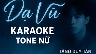 Dạ Vũ Karaoke Tone Nữ | Tăng Duy Tân | Beat Piano Chuẩn, Nhạc Karaoke Nữ Dễ Hát