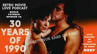 Retro Movie Love Podcast Bonus Patreon Episode 18: 30 Years of 1990 (Audio)