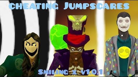 Cheating Jumpscares smiling-x corp 2 v1.0.1