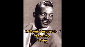 H Bomb Ferguson   I Love My Baby