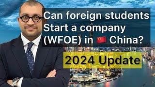 Can foreign students start a company in 🇨🇳 China? | JR & Firm LLC