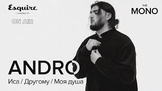 Vignette de la vidéo "Andro - Иса, Другому, Моя душа / LIVE / MONO SHOW x Esquire Weekend"