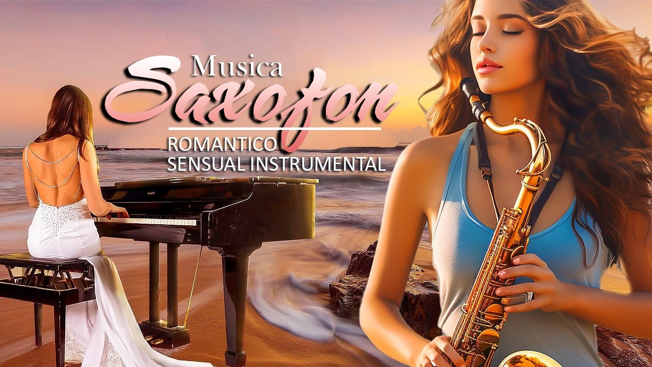Las 100 Melodías Instrumentales Para Saxofón Suave Más Románticas 🎷 Música Relajante y Romántica