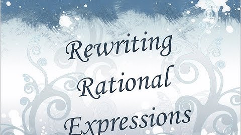 Rewriting Rational Expressions
