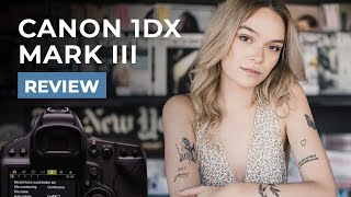 Canon 1DX Mark III Review |  Living with a $6,500 Camera