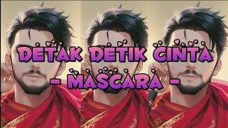 Mascara - Detak Detik Cinta (Lirik Lagu)