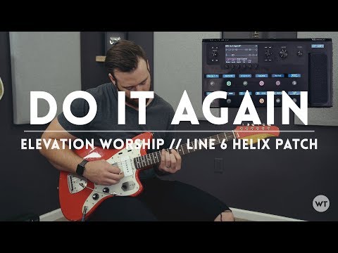 do-it-again-(elevation-worship)---line-6-helix-patch-&-electric-guitar-cover