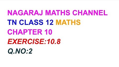 Exercise:10.8|| Q.NO:2|| TN CLASS 12 MATHS||CHAPTER 10