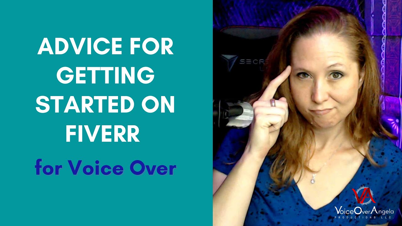 Advice for getting started on Fiverr for Voice Over - YouTube