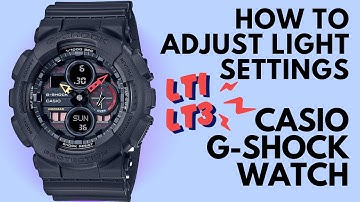 Casio G-Shock Watch Light Settings: How to Adjust or Change Light Duration & LT1 LT3 Meaning