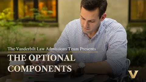 Enhance Your Vanderbilt Law Application: Optional Essays and Addenda Tips