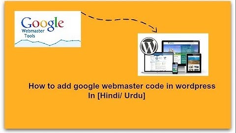 how to add google webmaster code in wordpress in Urdu and hindi