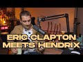 Eric Clapton Meets Hendrix