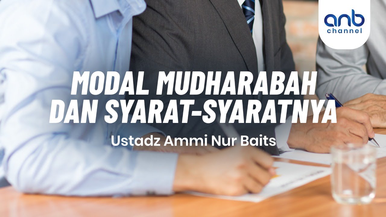 Modal Mudharabah & Syarat-Syaratnya | Ustadz Ammi Nur Baits, ST., BA