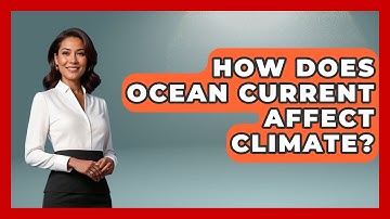 How Does Ocean Current Affect Climate? - Earth Science Answers