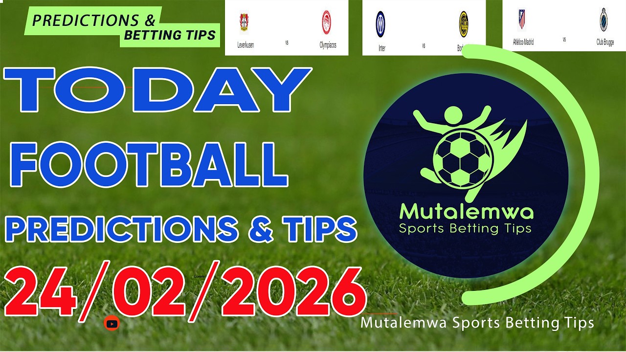 FOOTBALL PREDICTIONS TODAY 24/02/2026 PREDICTIONS TODAY|BETTING TIPS, 