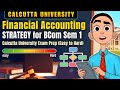Financial Accounting Strategy | B.Com Semester 1 | Calcutta University | Free Batch YouTube Students