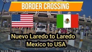 301. 🇲🇽 🇺🇸 Nuevo Laredo to Laredo Border Crossing - Mexico to USA