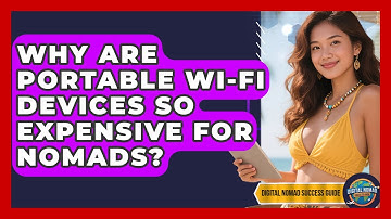 Why Are Portable Wi-Fi Devices So Expensive For Nomads? - Digital Nomad Success Guide