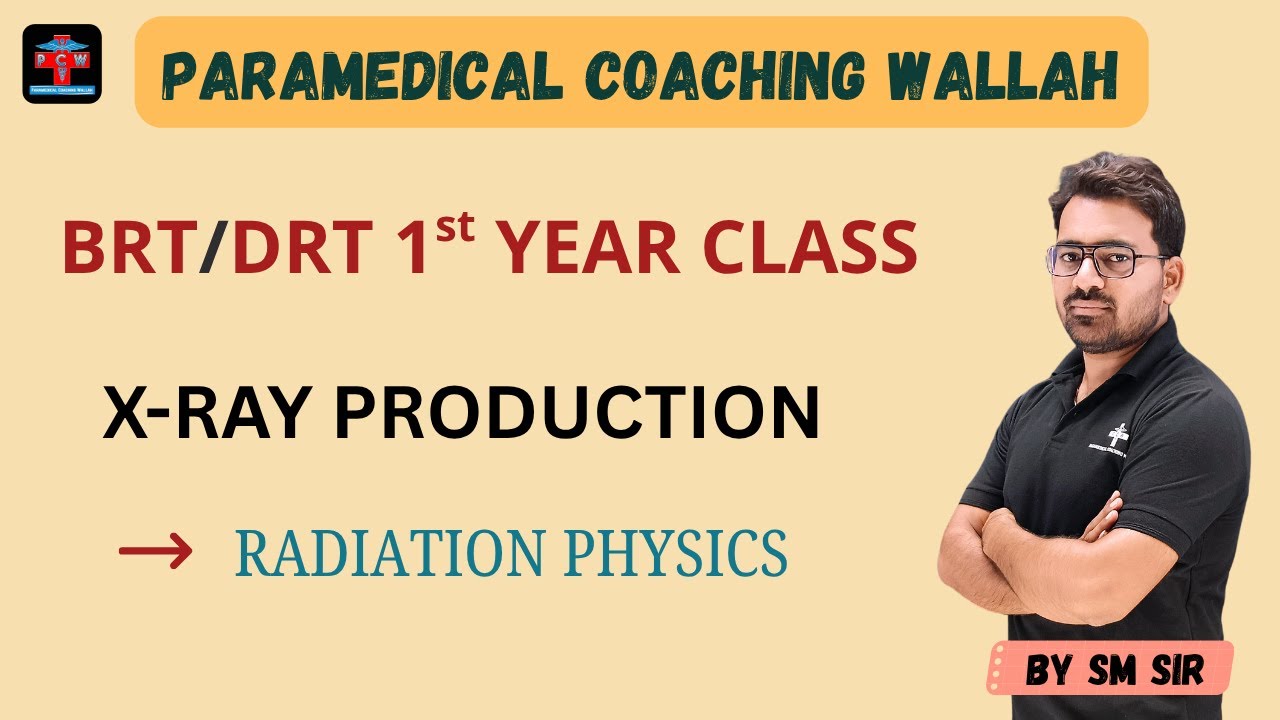 BRT/DRT 1st YEAR CLASS | ABOUT X-RAY & X-RAY PROPERTIES | RADIATION PHYSICS BY SM SIR | PCW
