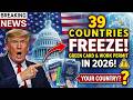 39 Countries Now Face Green Card and Work Permit Freeze in 2026 — Is Your Country on the List