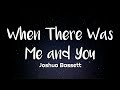 Joshua Bassett - When There Was Me and You (Lyrics) / HSMTS