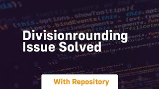 divisionrounding issue solved