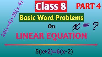 CLASS 8 || PART 4 || BASIC WORD PROBLEMS ON LINEAR EQUATION
