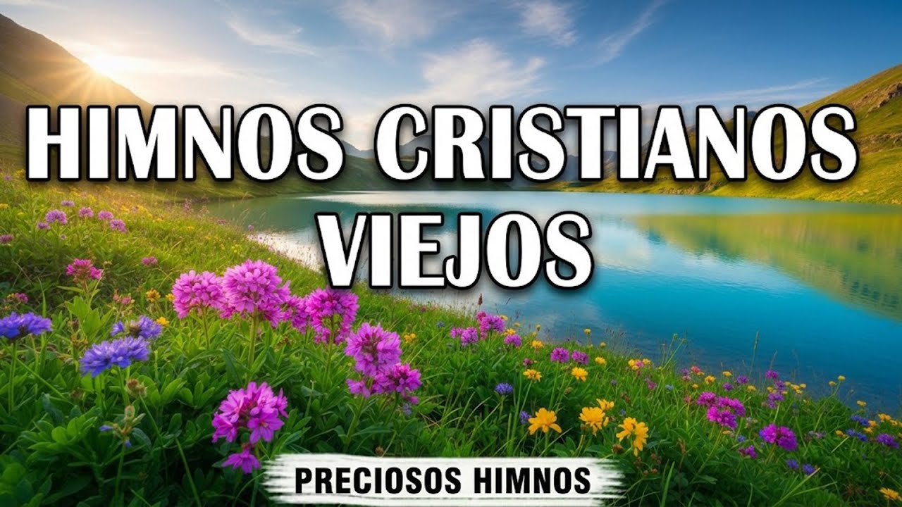 Himnos de Fe y Esperanza – La Luz y el Amor de Dios en Tu Camino