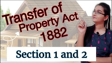 Section 1 and 2 of Transfer of Property Act 1882 lecture with notes and Mcqs Lawvita