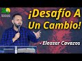 Desafío A Un Cambio - Eleazar Cavazos