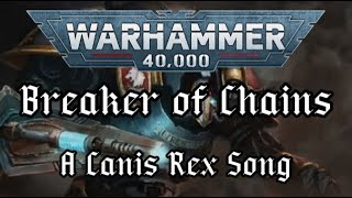 Breaker Of Chains - A Canis Rex Song