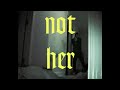 not her - Ouse &amp; Allday (lyric music video)
