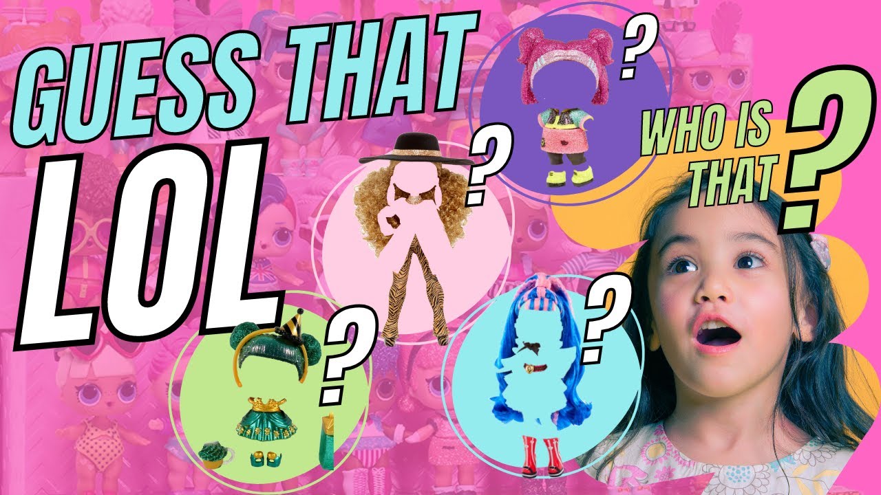 Guess That LOL / OMG Doll By Their Hair, Shoes, Clothes, Accessories ...