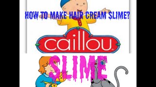 My Slime Collectionhow To Hide The Hair Cream?Cai̇llou Sli̇me