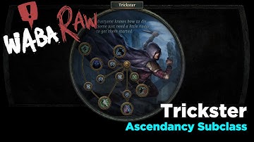 Path Of Exile - Ascendancy Subclasses - Trickster - wabaRaw series