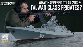 What Happened To Ak 203 And Talwar Class Frigates हिंदी में