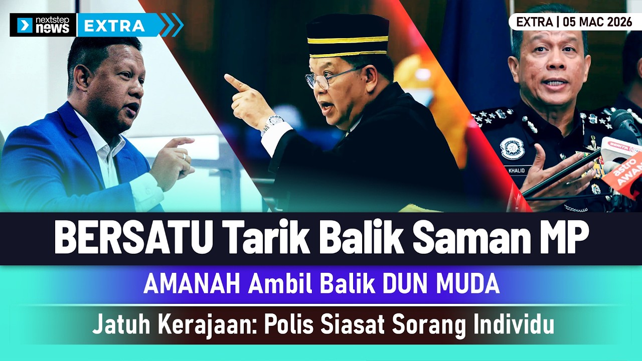 GEMPAR! BERSATU Tarik Balik Saman MP | AMANAH Ambil Balik DUN MUDA | Jatuh Kerajaan: Polis Siasat...