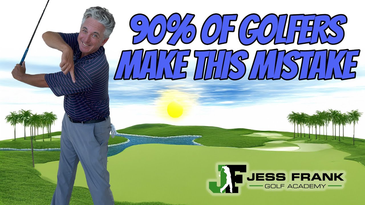 90% GOLFERS MAKE THIS MISTAKE! PGA Golf Professional Jess Frank