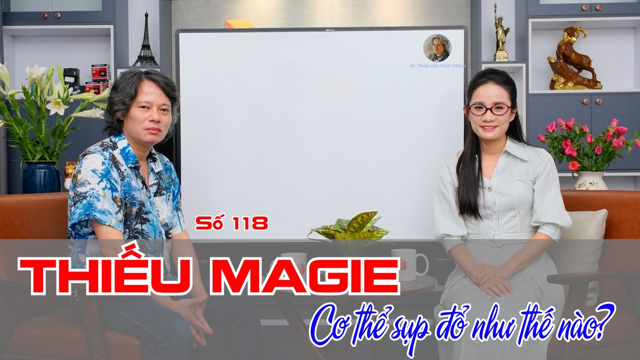 Ảnh đại diện video “Số 118: THIẾU MAGIE CƠ THỂ SỤP ĐỔ NHƯ THẾ NÀO?” trên kênh Bác sĩ Trần Văn Phúc Official